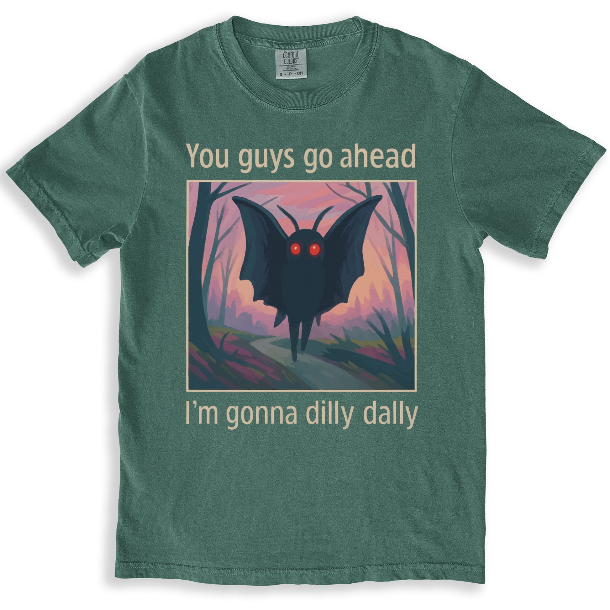 You guys go ahead I'm gonna dilly dally t-shirt product