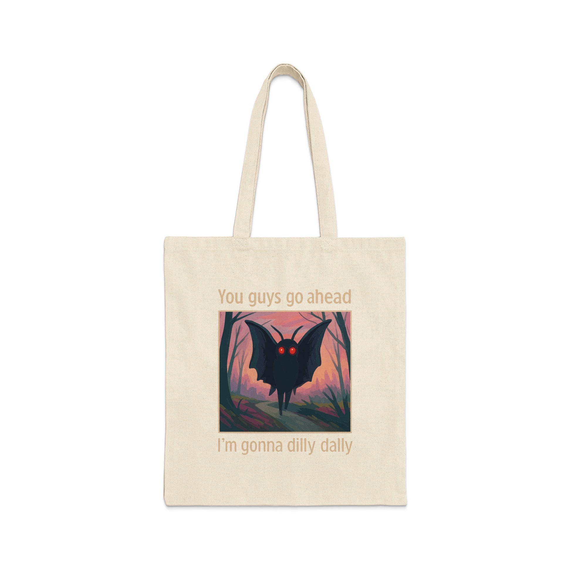 You Guys Go Ahead I'm Gonna Dilly Dally tote bag product type