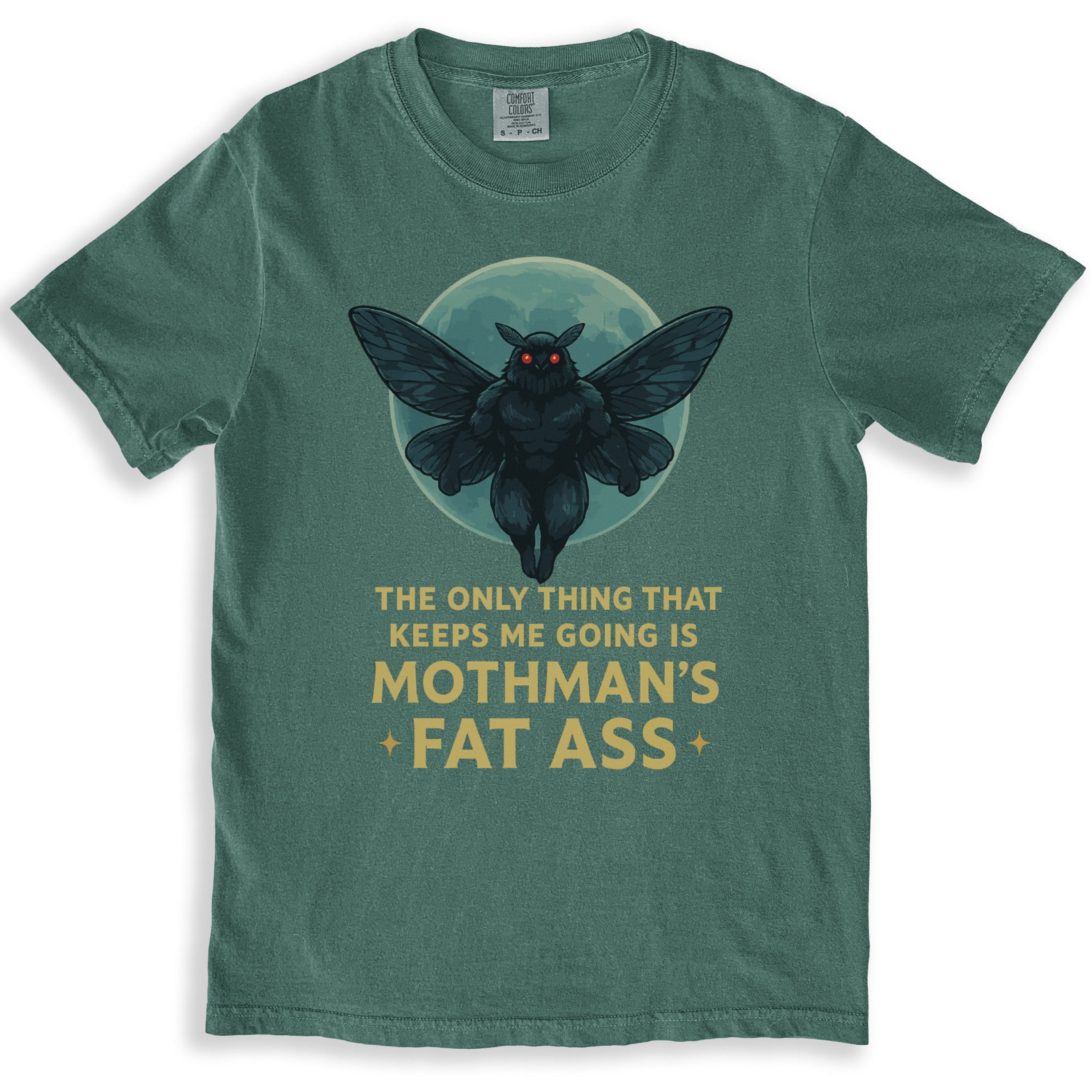The Only Thing That Keeps Me Going Mothman's Fat Ass product type