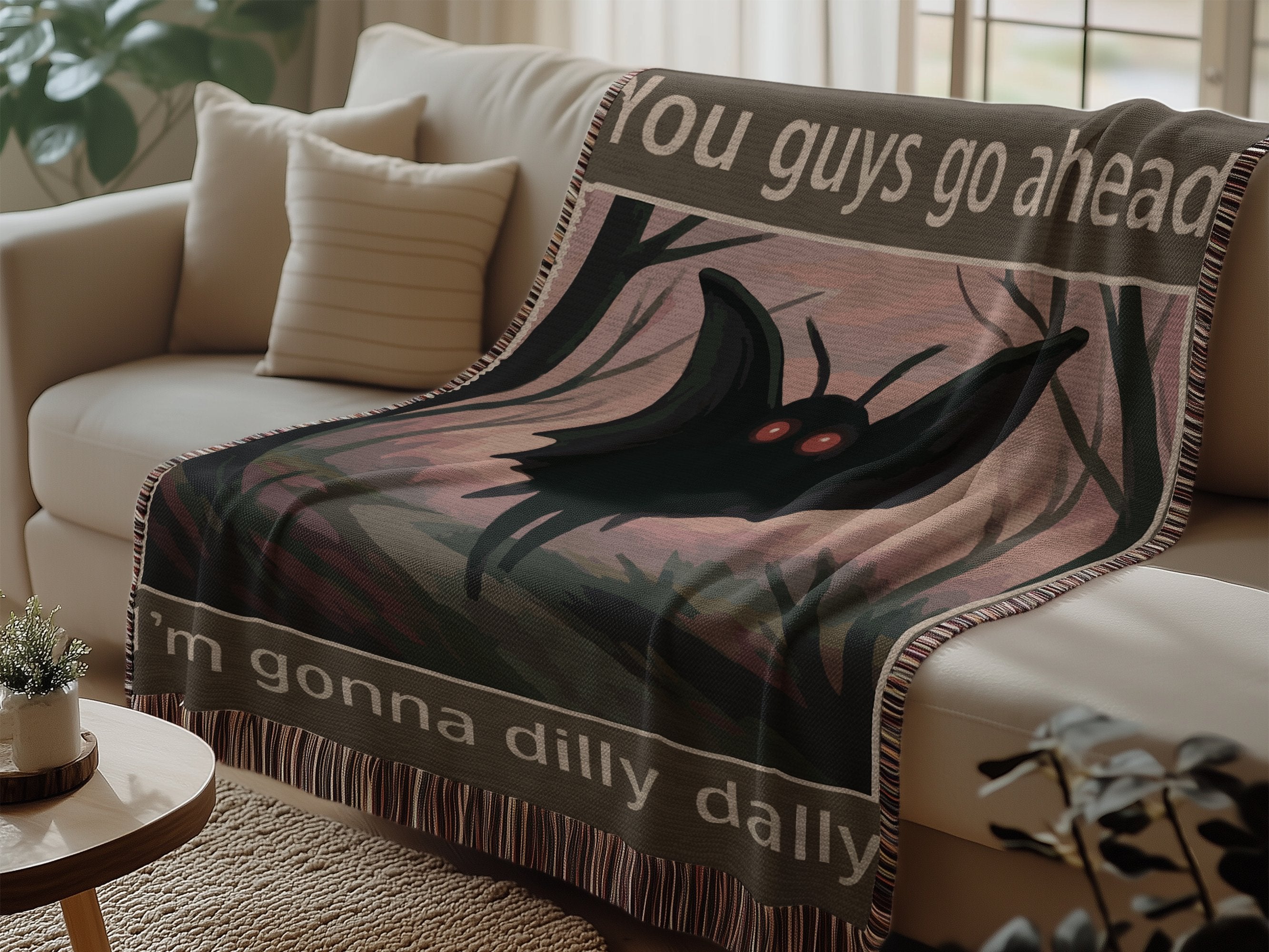 You guys go ahead I'm gonna dilly dally blanket product