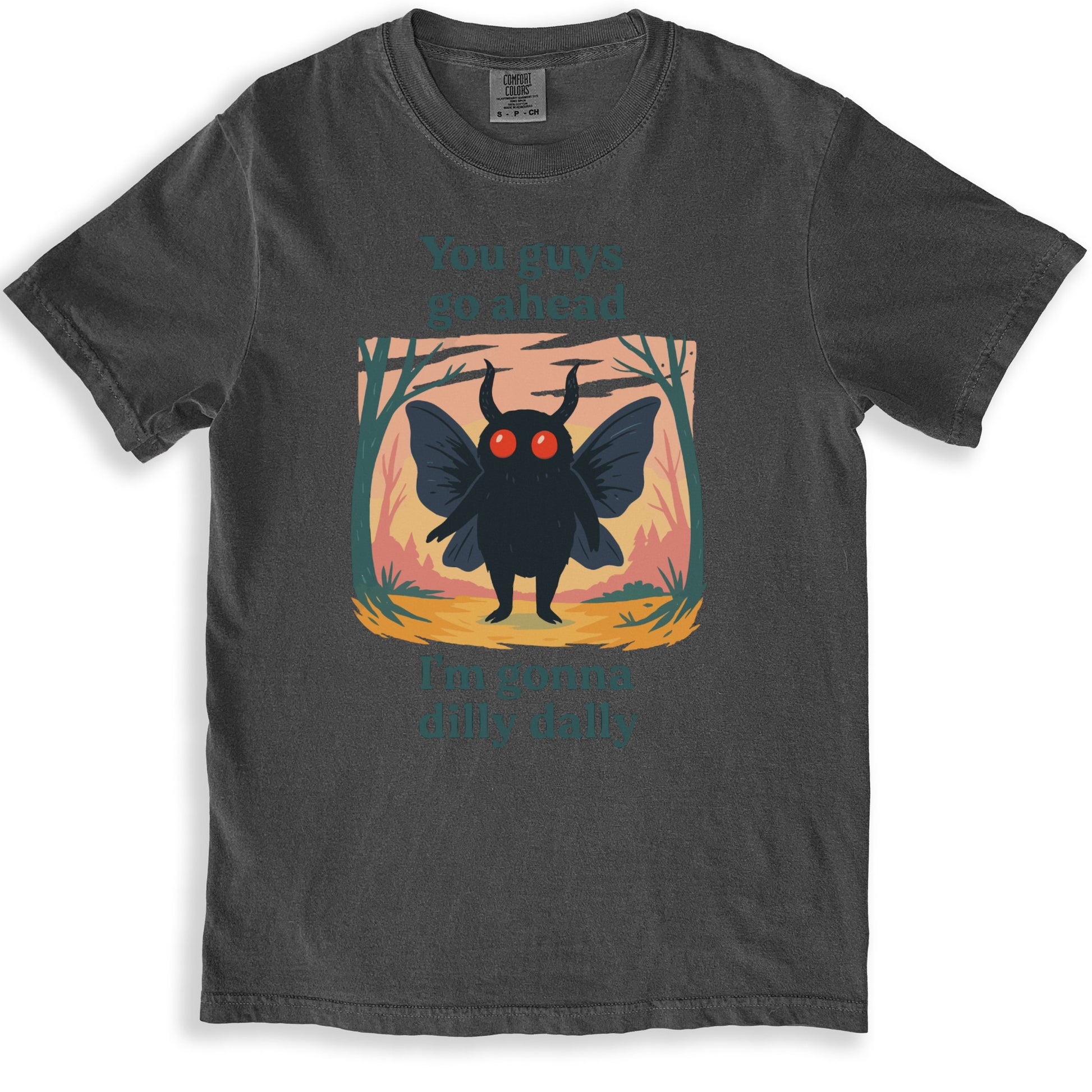 You Guys Go Ahead I'm Gonna Dilly Dally T-shirt product