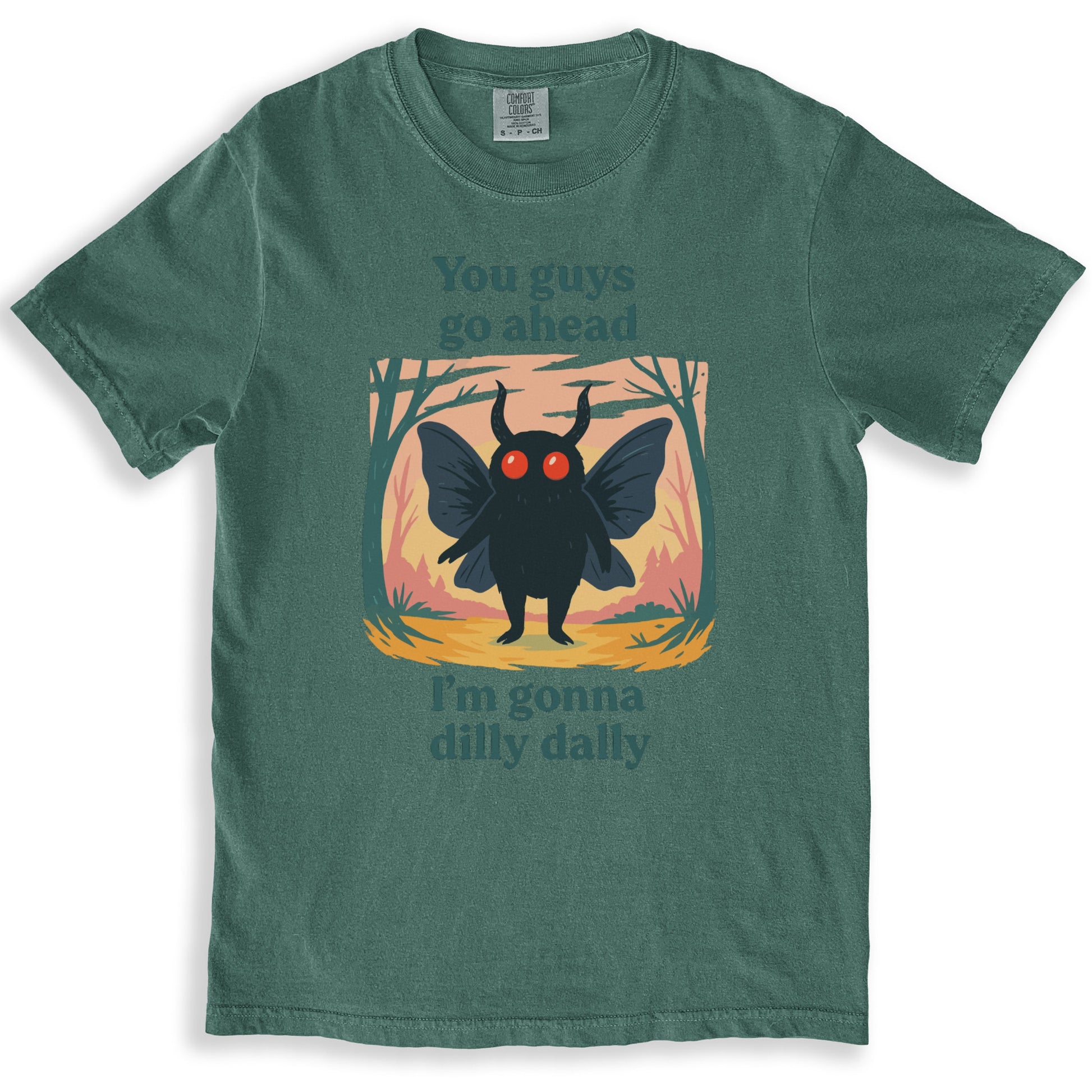 You Guys Go Ahead I'm Gonna Dilly Dally T-shirt product