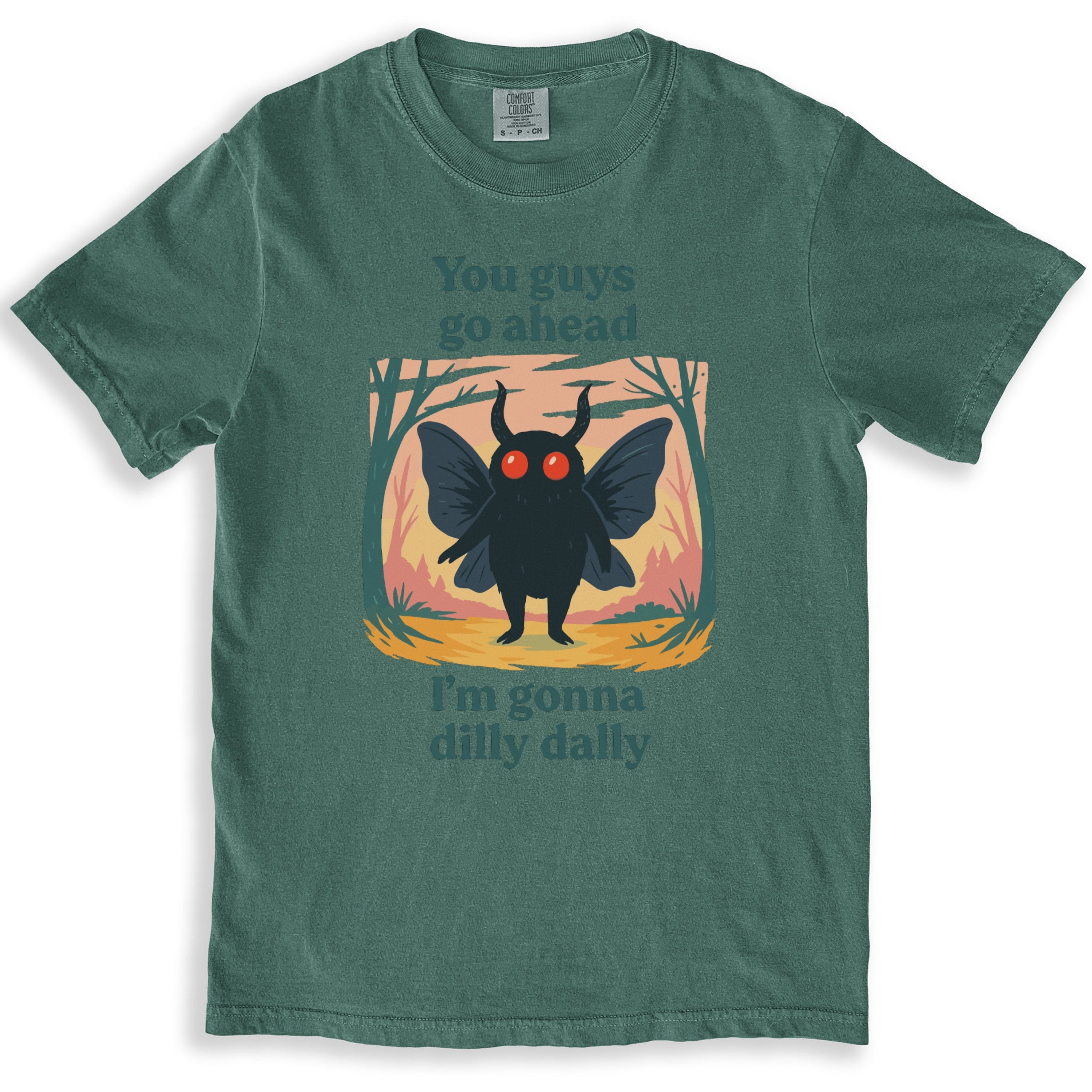 You Guys Go Ahead I'm Gonna Dilly Dally T-shirt product