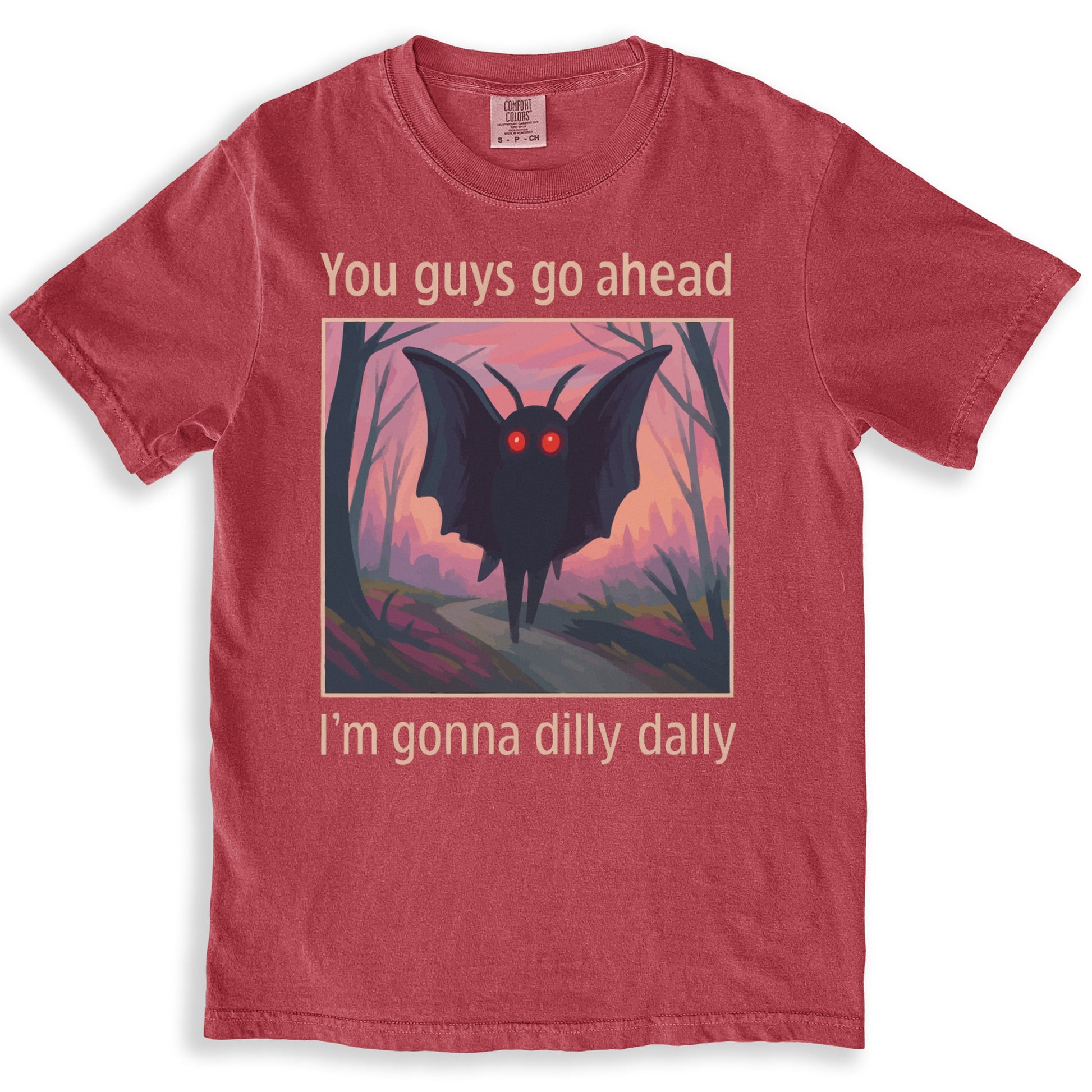 You Guys Go Ahead I'm Gonna Dilly Dally T-shirt product