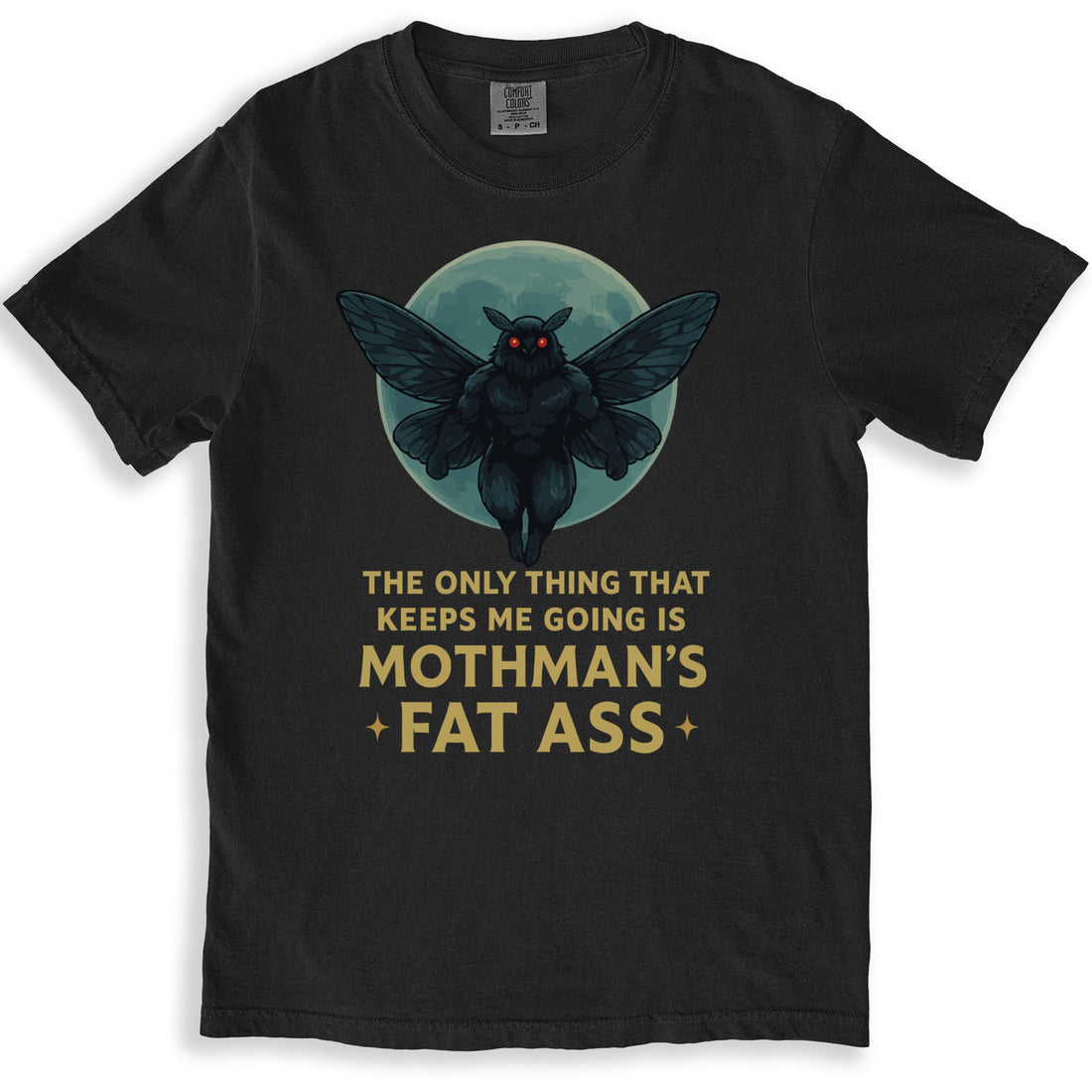 The Only Thing That Keeps Me Going Mothman T-shirt product