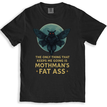 The Only Thing That Keeps Me Going Mothman T-shirt product