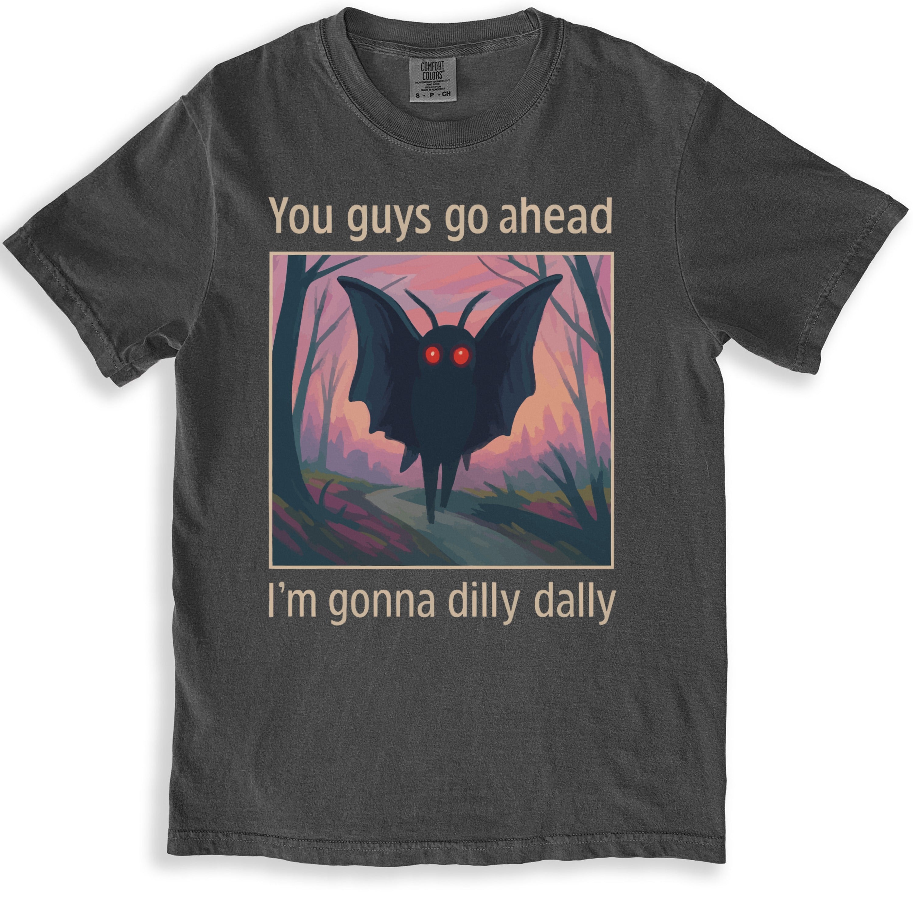 You Guys Go Ahead I'm Gonna Dilly Dally product type