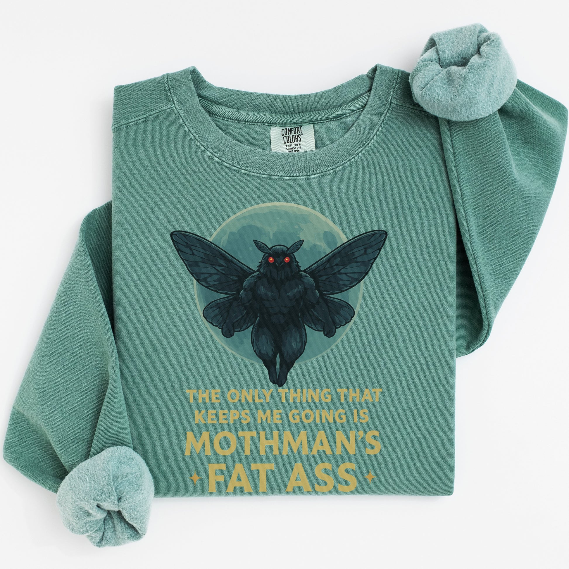 The Only Thing Mothman's Fat Ass Sweatshirt product