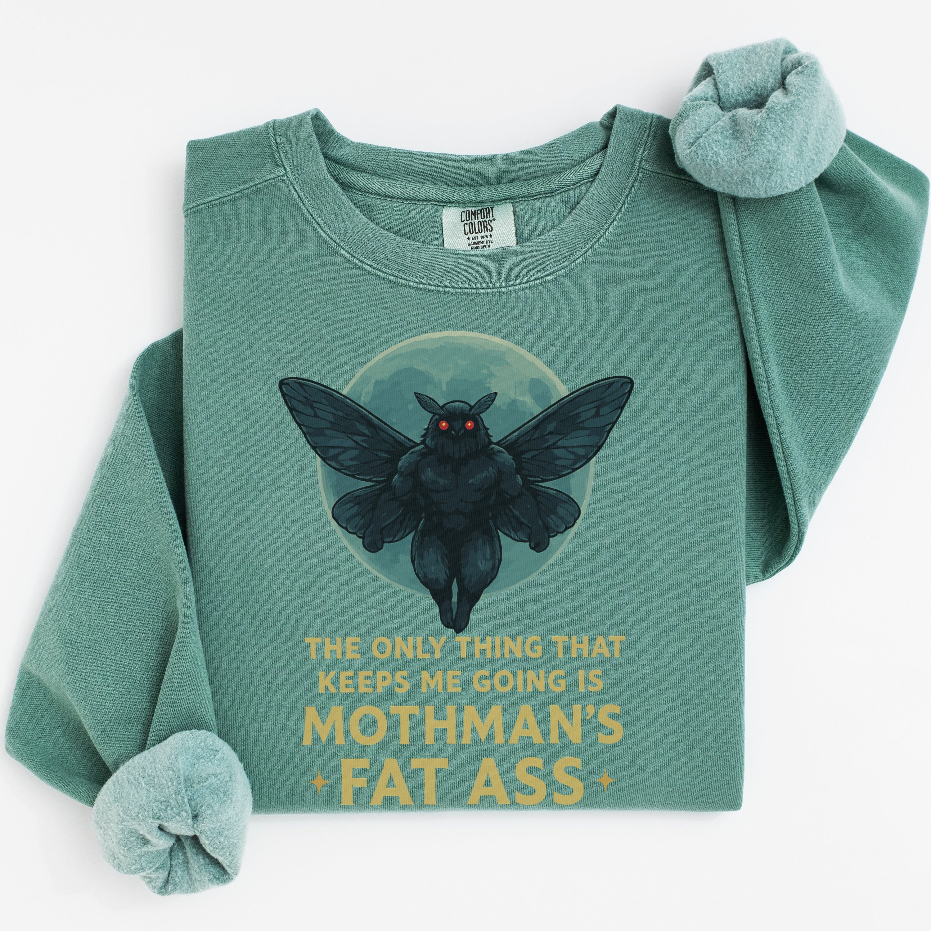The Only Thing Mothman's Fat Ass Sweatshirt product